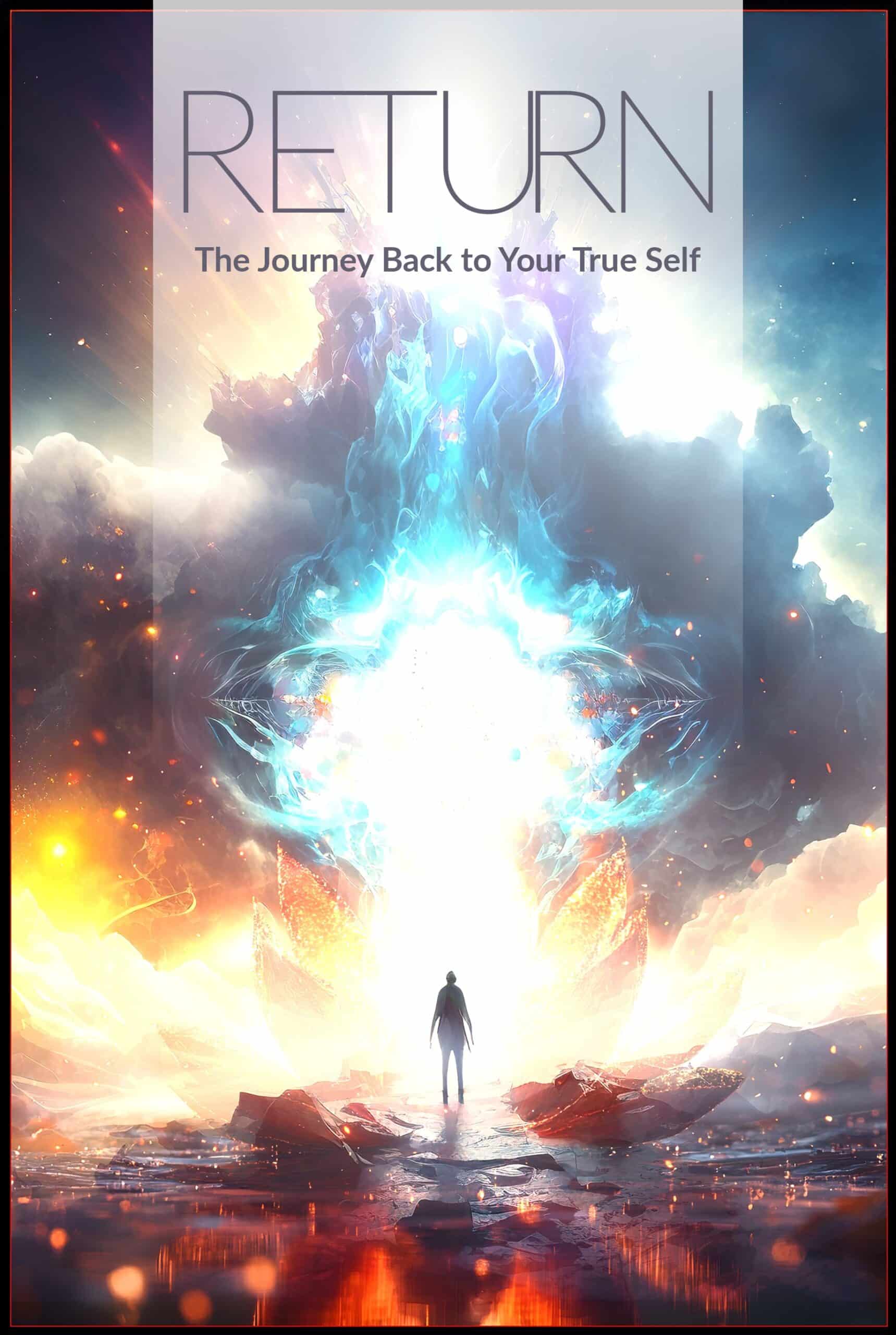 Return: The Journey Back to Your True Self — A Book by Kelly Eros